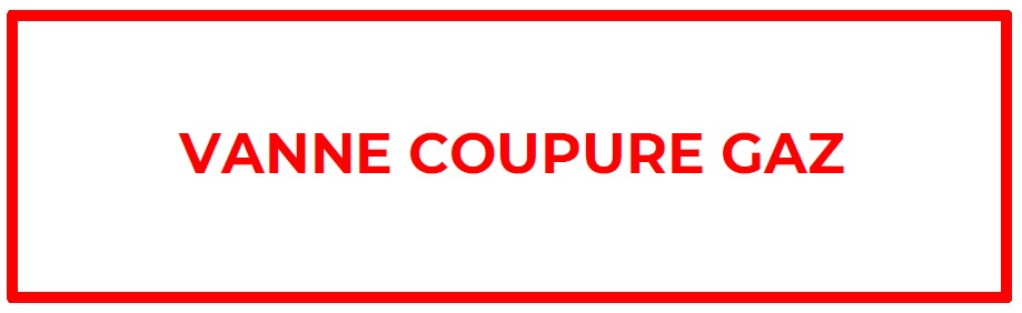 ETIQUETTE "VANNE COUPURE GAZ" LETTRAGE ROUGE SUR FOND BLANC