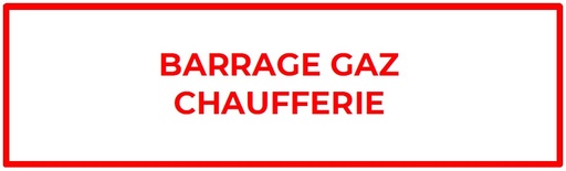[ETI114] ETIQUETTE "BARRAGE GAZ CHAUFFERIE" 150X75 LETTRAGE ROUGE SUR FOND BLANC)